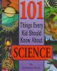 101_things_every_kid_should_know_about_science