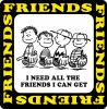 I_need_all_the_friends_I_can_get