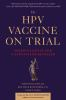 The_HPV_vaccine_on_trial