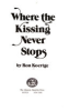 Where_the_kissing_never_stops
