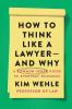 How_to_think_like_a_lawyer_-_and_why