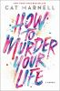 How_to_murder_your_life