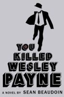 You_killed_Wesley_Payne