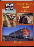 Western_Pacific_trackside_with_Bob_Larson