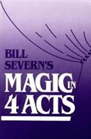 Bill Severn's magic in four acts