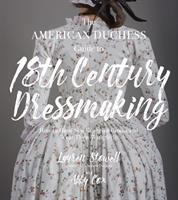 The_American_Duchess_guide_to_18th_century_dressmaking