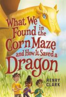 What_we_found_in_the_corn_maze_and_how_it_saved_a_dragon