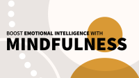 Boost_Emotional_Intelligence_with_Mindfulness