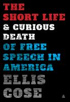 The short life & curious death of free speech in America