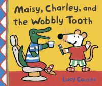 Maisy__Charley_and_the_wobbly_tooth