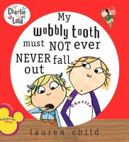 My_wobbly_tooth_must_not_ever_never_fall_out