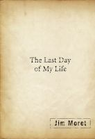 The last day of my life