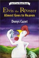 Elvis the rooster almost goes to heaven