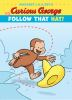 Margaret___H_A__Rey_s_Curious_George_in_follow_that_hat_