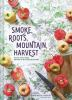 Smoke__roots__mountain__harvest