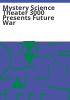 Mystery_Science_Theater_3000_presents_Future_War