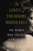 The_loves_of_Theodore_Roosevelt