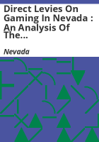 Direct_levies_on_gaming_in_Nevada___an_analysis_of_the_rates_and_structure_by_all_levels_of_government