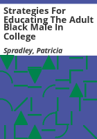 Strategies_for_educating_the_adult_black_male_in_college