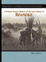A_primary_source_history_of_the_Lost_Colony_of_Roanoke