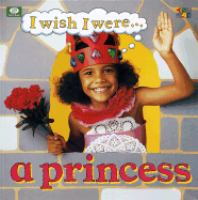 I_wish_I_were--_a_princess