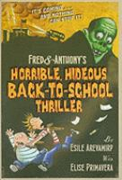 Fred___Anthony_s_Horrible__hideous_back-to-school_thriller