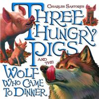 The_three_hungry_pigs_and_the_wolf_who_came_to_dinner